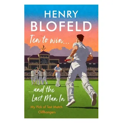 "Ten to Win . . . and the Last Man in: My Pick of Test Match Cliffhangers" - "" ("Blofeld Henry"