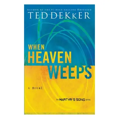 "When Heaven Weeps" - "" ("Dekker Ted")