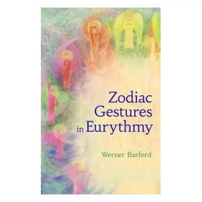 "The Zodiac Gestures in Eurythmy" - "" ("Barfod Werner")