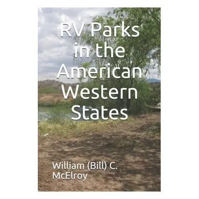 "RV Parks in the American Western States" - "" ("McElroy William (Bill) C.")