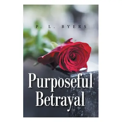 "Purposeful Betrayal" - "" ("Byers P. L.")