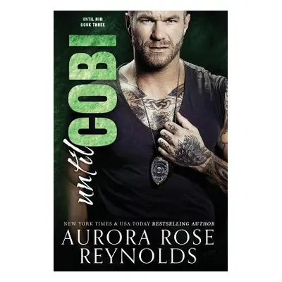 "Until Cobi" - "" ("Reynolds Aurora Rose")