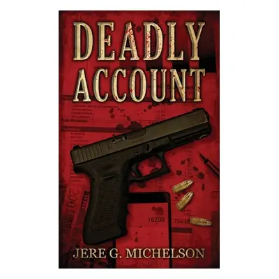 "Deadly Account" - "" ("Michelson Jere G.")