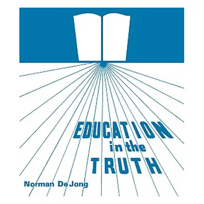 "Education in the Truth" - "" ("Dejong Norman")