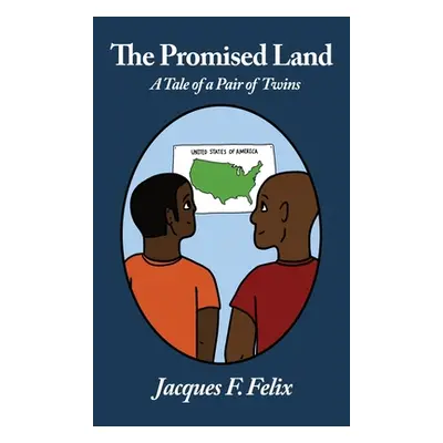 "The Promised Land: A Tale of a pair of twins" - "" ("Felix Jacques F.")