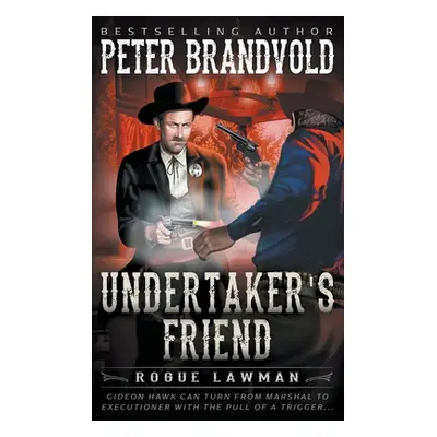 "Undertaker's Friend: A Classic Western" - "" ("Brandvold Peter")