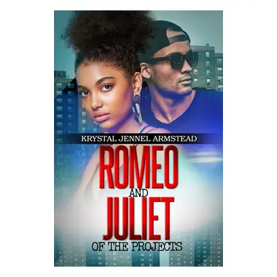 "Romeo and Juliet of the Projects" - "" ("Armstead Krystal")