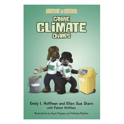 "Stanley & Walker: Canine Climate Champs" - "" ("Hoffman Emily I.")