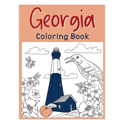 "Georgia Coloring Book: Adult Coloring Pages, Painting on USA States Landmarks and Iconic, Funny