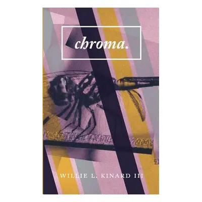 "chroma." - "" (" Willie Lee Kinard III")