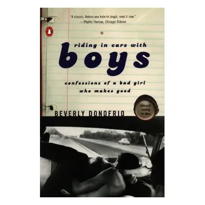 "Riding in Cars with Boys: Confessions of a Bad Girl Who Makes Good" - "" ("Donofrio Beverly")