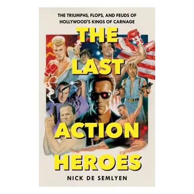 "Last Action Heroes" - "" ("Semlyen Nick de")