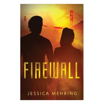 "Firewall" - "" ("Mehring Jessica")