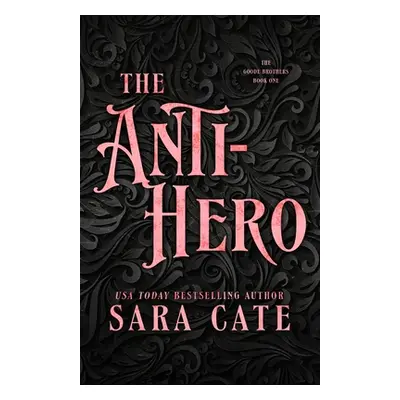 "The Anti-hero" - "" ("Cate Sara")