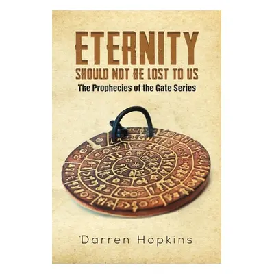 "Eternity Should Not Be Lost to Us" - "" ("Hopkins Darren")