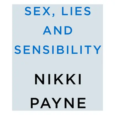 "Sex, Lies and Sensibility" - "" ("Payne Nikki")