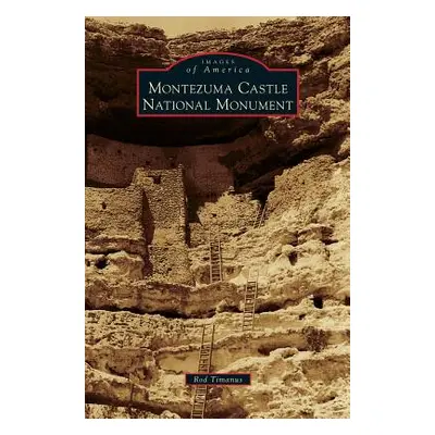 "Montezuma Castle National Monument" - "" ("Timanus Rod")