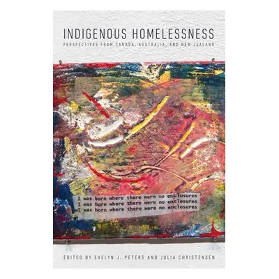 "Indigenous Homelessness: Perspectives from Canada, Australia, and New Zealand" - "" ("Peters Ev