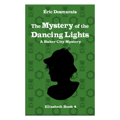 "The Mystery of the Dancing Lights: Elizabeth Investigates" - "" ("Desmarais ric")