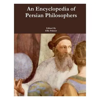 "An Encyclopedia of Persian Philosophers" - "" ("Palmer Ellis")