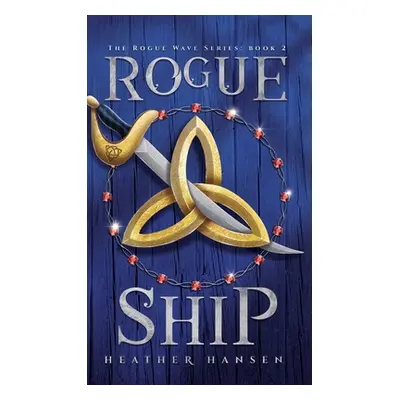 "Rogue Ship" - "" ("Hansen Heather D.")