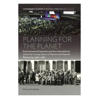 "Planning for the Planet: Environmental Expertise and the International Union for Conservation o