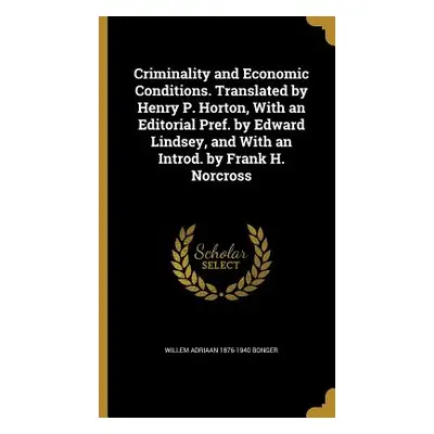 "Criminality and Economic Conditions. Translated by Henry P. Horton, With an Editorial Pref. by 