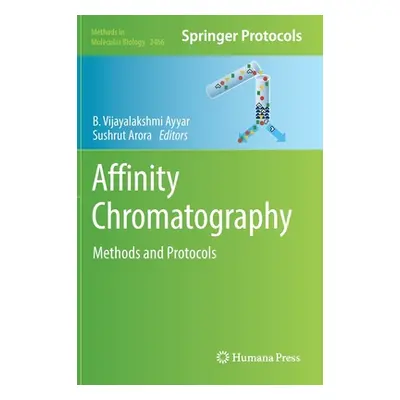 "Affinity Chromatography: Methods and Protocols" - "" ("Ayyar B. Vijayalakshmi")