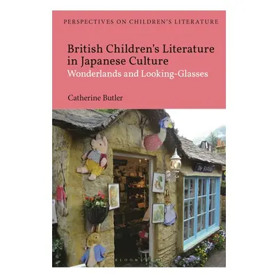 "British Children's Literature in Japanese Culture: Wonderlands and Looking-Glasses" - "" ("Butl