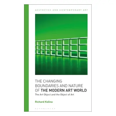 "The Changing Boundaries and Nature of the Modern Art World: The Art Object and the Object of Ar