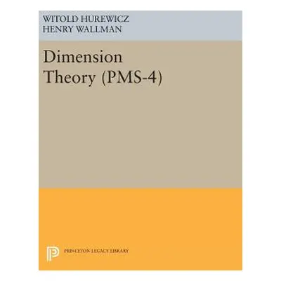 "Dimension Theory (Pms-4), Volume 4" - "" ("Hurewicz Witold")