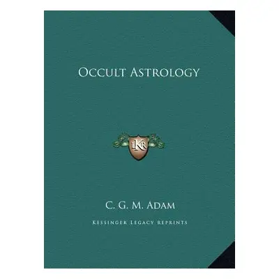 "Occult Astrology" - "" ("Adam C. G. M.")