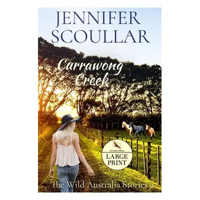 "Currawong Creek - Large Print" - "" ("Scoullar Jennifer")