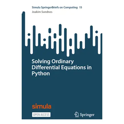 "Solving Ordinary Differential Equations in Python" - "" ("Sundnes Joakim")