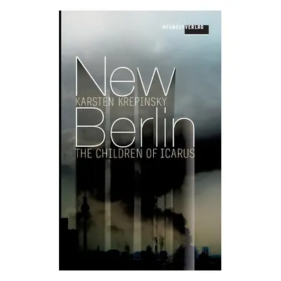 "New Berlin: The Children of Icarus" - "" ("Krepinsky Karsten")