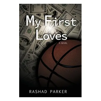 "My First Loves" - "" ("Parker Rashad")