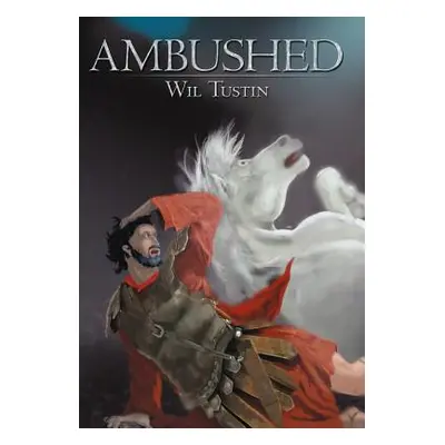 "Ambushed" - "" ("Tustin Wil")