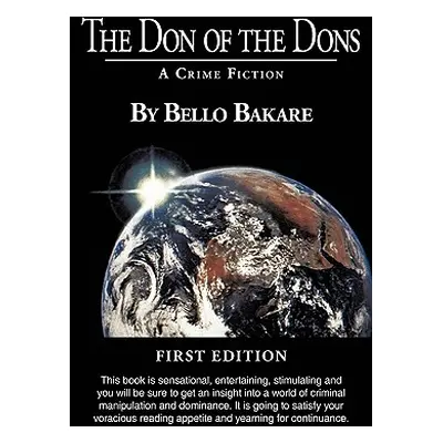 "The Don of the Dons: A Crime Fiction" - "" ("Bakare Bello")