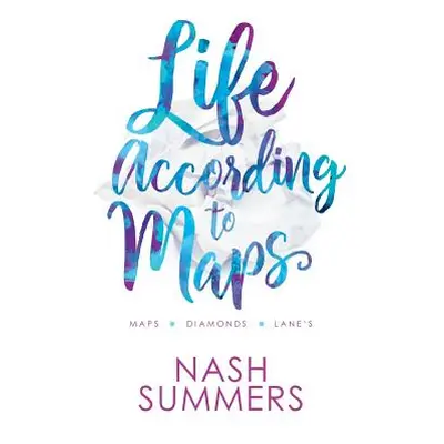 "Life According to Maps: Omnibus Edition" - "" ("Summers Nash")