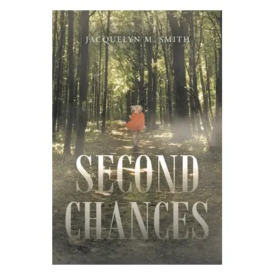 "Second Chances" - "" ("Smith Jacquelyn M.")