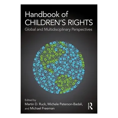 "Handbook of Children's Rights: Global and Multidisciplinary Perspectives" - "" ("Ruck Martin D.