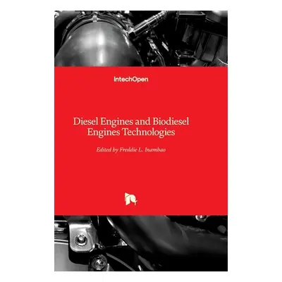 "Diesel Engines and Biodiesel Engines Technologies" - "" ("Inambao Freddie L.")