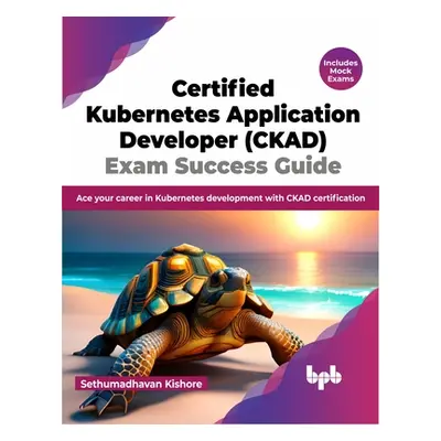 "Certified Kubernetes Application Developer