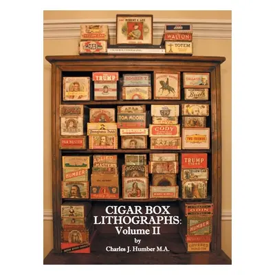 "Cigar Box Lithographs: Volume II" - "" ("Humber Charles J.")