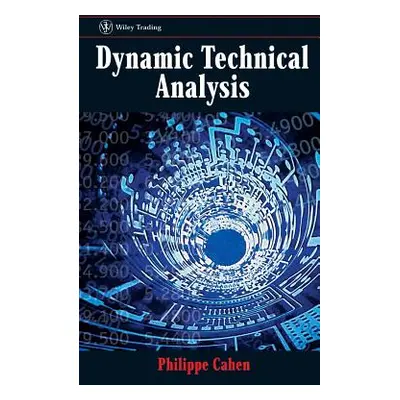 "Dynamic Technical Analysis" - "" ("Cahen Philippe")