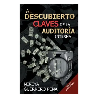 "Al Descubierto Claves de la Auditora Interna: Tomo 1 Fundamentos" - "" ("Valdes Ernesto")