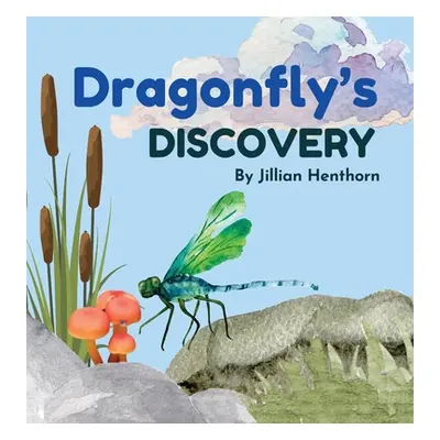 "Dragonfly's Discovery" - "" ("Henthorn Jillian")