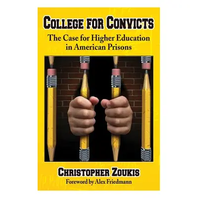 "College for Convicts: The Case for Higher Education in American Prisons" - "" ("Zoukis Christop