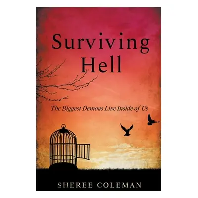 "Surviving Hell: A Personal Story of One Woman's Journey to Overcome Alcoholism" - "" ("Coleman 