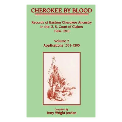 "Cherokee by Blood: Volume 2, Records of Eastern Cherokee Ancestry in the U.S. Court of Claims 1